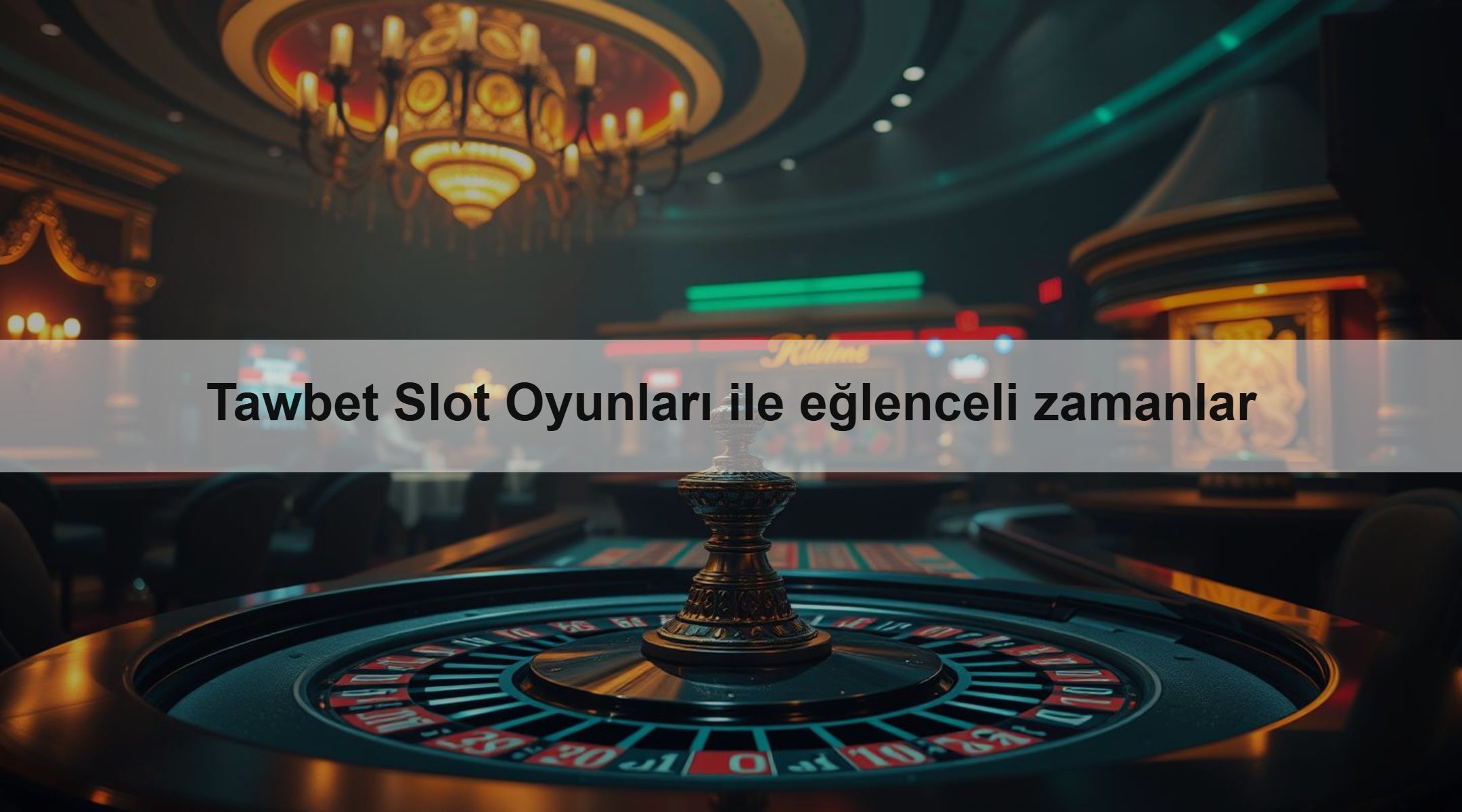Tawbet Slot Oyunları ile eğlenceli zamanlar