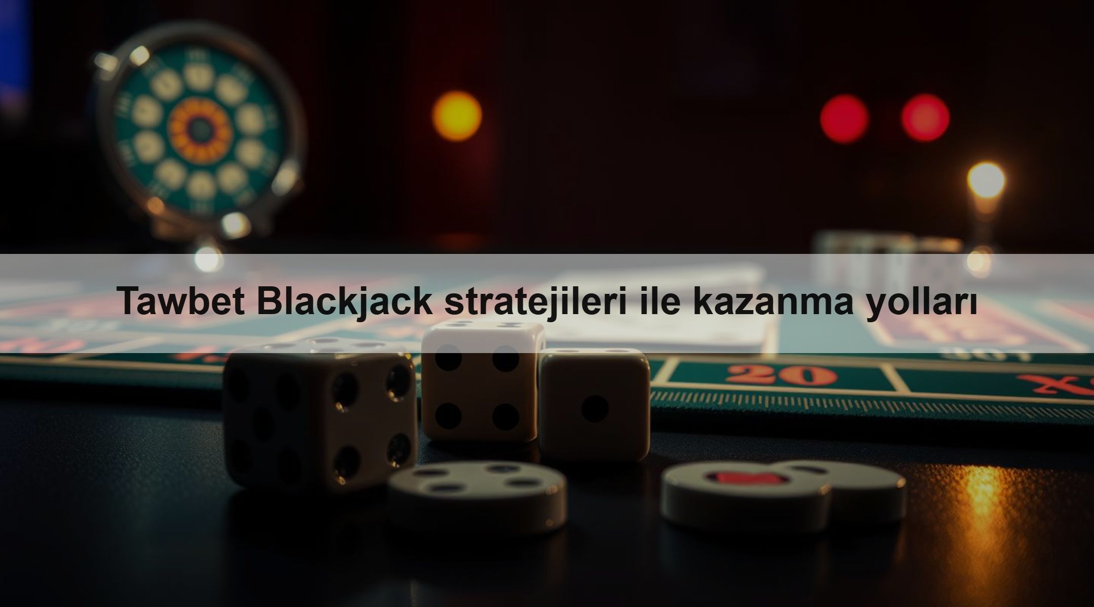 Tawbet Blackjack stratejileri ile kazanma yolları